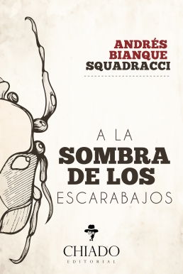 Mi amigo Andrés Bianque, el de los escarabajos, las flores del mal y los largos exilios.